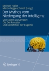 Image for Der Mythos vom Niedergang der Intelligenz: Von Galton zu Sarrazin: Die Denkmuster und Denkfehler der Eugenik