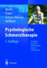 Image for Psychologische Schmerztherapie : Grundlagen - Diagnostik - Krankheitsbilder - Schmerz-Psychotherapie