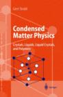Image for Condensed Matter Physics : Crystals, Liquids, Liquid Crystals, and Polymers