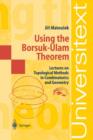 Image for Using the Borsuk-Ulam theorem  : lectures on topological methods in combinatorics and geometry