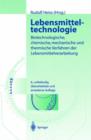 Image for Lebensmitteltechnologie : Biotechnologische, chemische, mechanische und thermische Verfahren der Lebensmittelverarbeitung