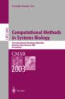 Image for Computational Methods in Systems Biology : First International Workshop, CMSB 2003, Roverto, Italy, February 24–26, 2003