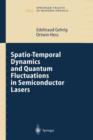 Image for Spatio-Temporal Dynamics and Quantum Fluctuations in Semiconductor Lasers