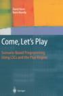 Image for Come, Let&#39;s Play : Scenario-Based Programming Using LSCs and the Play-Engine