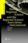 Image for History of regional science and the Regional Science Association International  : the beginnings and early history