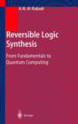 Image for Reversible logic synthesis  : from fundamentals to quantum computing