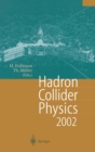 Image for Hadron Collider Physics 2002 : Proceedings of the 14th Topical Conference on Hadron Collider Physics, Karlsruhe, Germany, September 29-October 4, 2002