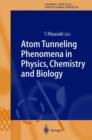 Image for Atom Tunneling Phenomena in Physics, Chemistry and Biology