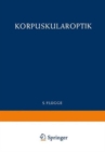 Image for Optics of Corpuscles / Korpuskularoptik