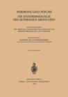 Image for Hormone und Psyche die Endokrinologie des Alternden Menschen : Funftes Symposion der Deutschen Gesellschaft fur Endokrinologie Freiburg (Breisgau), den 7. bis 9. Marz 1957