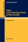 Image for Topics in the Homology Theory of Fibre Bundles : Lectures Given at the University of Chicago, 1954
