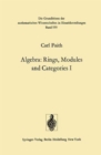 Image for Algebra : Rings, Modules and Categories I