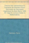Image for Theorie des Intersections et Theoreme de Riemann-Roch : Seminaire de Geometrie Algebrique du Bois Marie 1966 /67 (SGA 6)