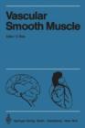 Image for Vascular Smooth Muscle / Der Gefassmuskel : Proceedings of the Satellite-Symposium of the XXV. International Congress of Physiological Sciences and Annual Meeting of the German Angiological Society, J