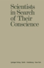 Image for Scientists in Search of Their Conscience : Proceedings of a Symposium on the Impact of Science on Society Organised by the European Committee of the Weizmann Institute of Science Brussels, June 28-29,