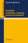 Image for Ensembles Analytiques, Capacites, Mesures de Hausdorff