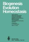 Image for Biogenesis Evolution Homeostasis : A Symposium by Correspondence