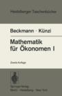 Image for Mathematik fur Okonomen I : Differentialrechnung und Integralrechnung von Funktionen einer Veranderlichen