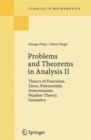 Image for Problems and Theorems in Analysis II : Theory of Functions. Zeros. Polynomials. Determinants. Number Theory. Geometry