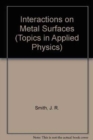 Image for Interactions on Metal Surfaces