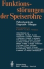 Image for Funktionsstorungen der Speiserohre : Pathophysiologie * Diagnostik * Therapie