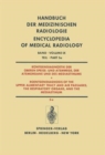 Image for Rontgendiagnostik der Oberen Speise- und Atemwege, der Atemorgane und des Mediastinums Teil 5a / Roentgendiagnosis of the Upper Alimentary Tract and Air Passages, the Respiratory Organs, and the Media