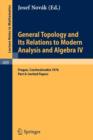 Image for General Topology and Its Relations to Modern Analysis and Algebra IV