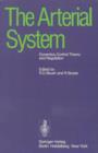 Image for The Arterial System : Dynamics, Control Theory and Regulation