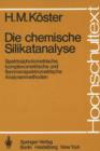 Image for Die chemische Silikatanalyse : Spektralphotometrische, komplexometrische und flammenspektrometrische Analysenmethoden
