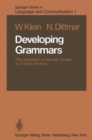 Image for Developing Grammars : The Acquisition of German Syntax by Foreign Workers