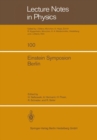 Image for Einstein Symposion Berlin : aus Anlaß der 100. Wiederkehr seines Geburtstages 25. bis 30. Marz 1979