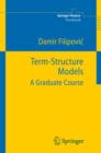 Image for Term-Structure Models : A Graduate Course