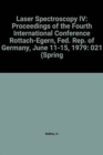 Image for Laser Spectroscopy IV : Proceedings of the Fourth International Conference Rottach-Egern, Fed. Rep. of Germany, June 11-15, 1979