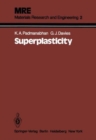 Image for Superplasticity : Mechanical and Structural Aspects, Environmental Effects, Fundamentals and Applications
