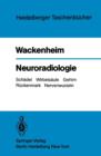 Image for Neuroradiologie : Schadel Wirbelsaule Gehirn Ruckenmark Nervenwurzeln