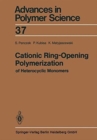 Image for Cationic Ring-Opening Polymerization of Heterocyclic Monomers : I. Mechanisms