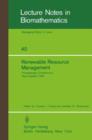 Image for Renewable Resource Management : Proceedings of a Workshop on Control Theory Applied to Renewable Resource Management and Ecology Held in Christchurch, New Zealand January 7 – 11, 1980