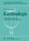 Image for Kardioplegie : Myokardschutz wahrend extrakorporaler Zirkulation