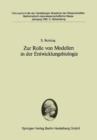 Image for Zur Rolle von Modellen in der Entwicklungsbiologie : Vorgelegt in der Sitzung vom 27. Juni 1981 von Franz Duspiva
