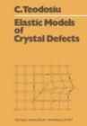 Image for Elastic Models of Crystal Defects