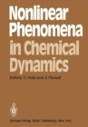 Image for Nonlinear Phenomena in Chemical Dynamics : Proceedings of an International Conference, Bordeaux, France, September 7-11, 1981