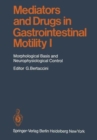 Image for Mediators and Drugs in Gastrointestinal Motility I : Morphological Basis and Neurophysiological Control