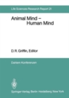 Image for Animal Mind - Human Mind : Report of the Dahlem Workshop on Animal Mind - Human Mind, Berlin 1981, March 22-27
