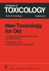 Image for New Toxicology for Old : A Critique of Accepted Requirements and Methodology