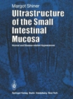 Image for Ultrastructure of the Small Intestinal Mucosa