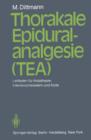 Image for Thorakale Epiduralanalgesie (TEA) : Leitfaden fur Anasthesie/Intensivschwestern und AErzte