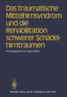 Image for Das traumatische Mittelhirnsyndrom und die Rehabilitation schwerer Schadelhirntraumen