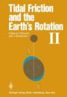 Image for Tidal Friction and the Earth&#39;s Rotation II : Proceedings of a Workshop Held at the Centre for Interdisciplinary Research (ZiF) of the University of Bielefeld, September 28-October 3, 1981