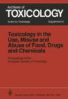 Image for Toxicology in the Use, Misuse, and Abuse of Food, Drugs, and Chemicals : Proceedings of the European Society of Toxicology Meeting, held in Tel Aviv, March 21–24, 1982
