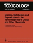 Image for Disease, Metabolism and Reproduction in the Toxic Response to Drugs and Other Chemicals : Proceedings of the European Society of Toxicology Meeting Held in Rome, March 28 – 30, 1983